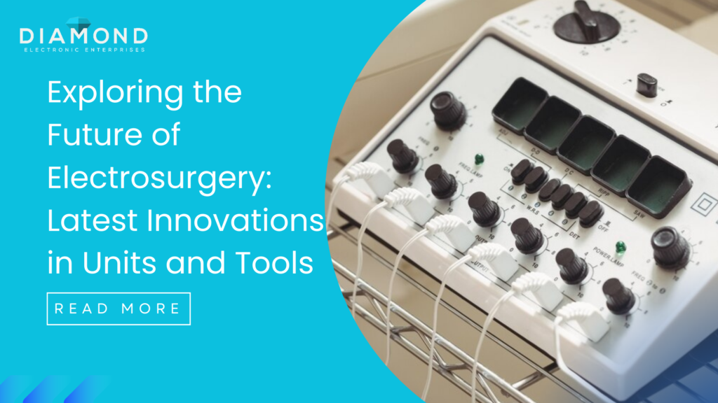 Exploring the Future of Electrosurgery: Latest Innovations in Units and Tools